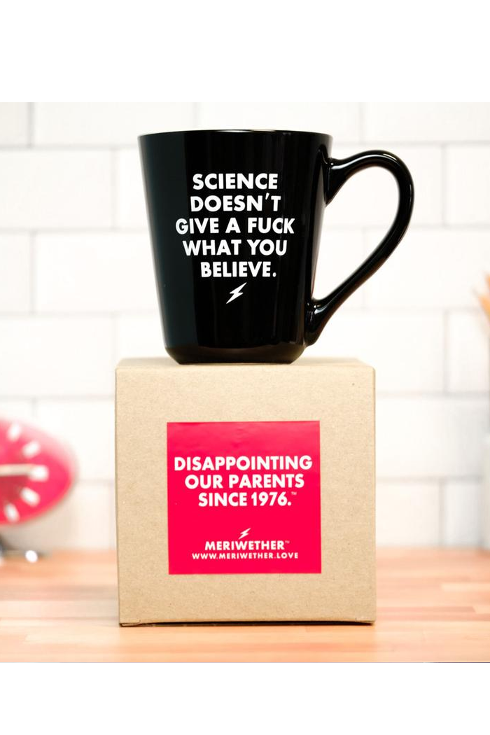 Science doesn't give a fuck what you believe Ceramic Coffee Mug. – M E R  I W E T H E R
